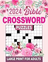 2024 Bible Crossword Puzzles Large Print For Adults: A Puzzle Book Filled With Favorite Bible Verses B0CPBHCJZK Book Cover