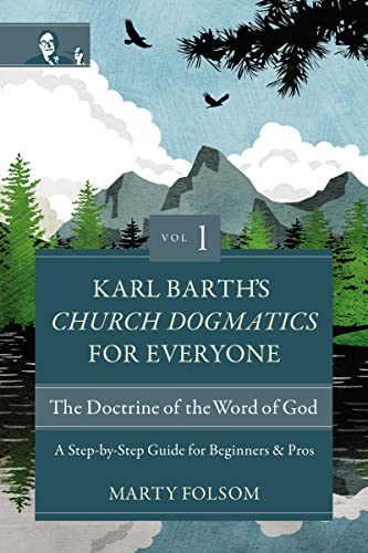Barths Chur Dog For Everyone V: A Step-By-Step Guide For Beginners And Pros: 1 (Karl Barth’S Church Dogmatics For Everyone)