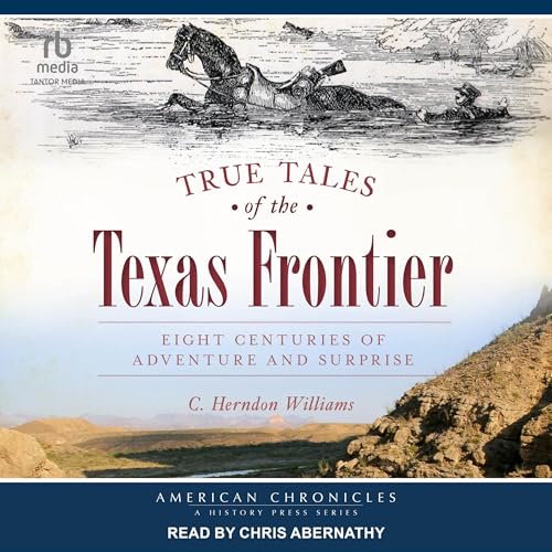 Couverture de True Tales of the Texas Frontier