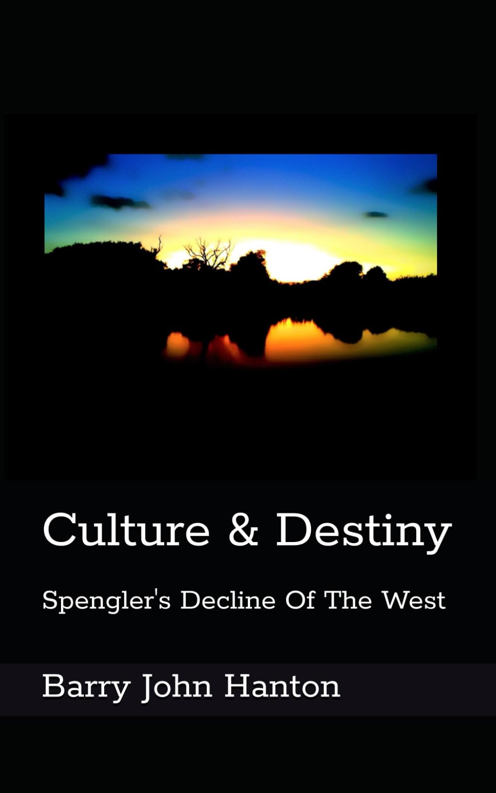 Culture & Destiny: Spengler's Decline Of The West