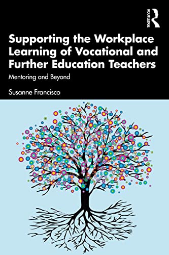 Supporting The Workplace Learning Of Vocational And Further Education Teachers: Mentoring And Beyond