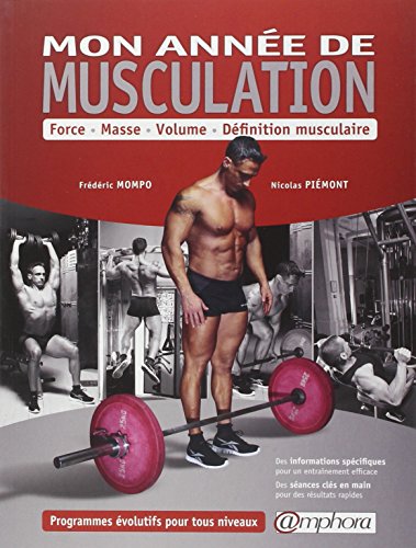 Télécharger Année de Musculation (Mon) - Force, Masse, Volume, Définition musculaire- Programmes évolutifs po livre En ligne
