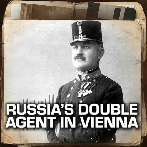 Episode Bonus: The 1913 Redl Spy Case