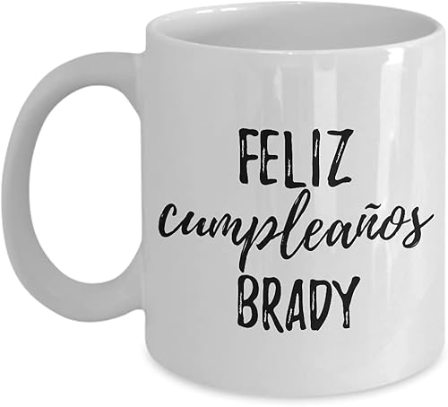 Feliz Cumpleanos Brady Taza española de feliz cumpleaños personalizado nombre regalo taza de café té 11 oz