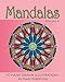 Mandalas: 50 Hand Drawn Illustrations (Volume 6)