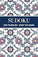 Sudoku: 200 Puzzles with Solutions - Easy, Medium, Hard for Adults and Seniors - Volume 4 B0DCB7BJ71 Book Cover