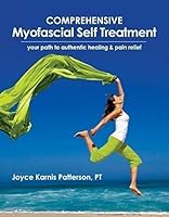 Comprehensive Myofascial Self Treatment - your path to authentic healing & pain relief 0615818854 Book Cover