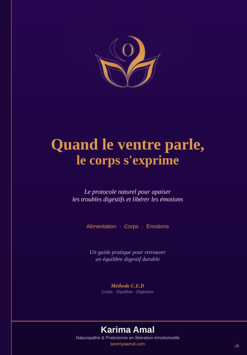 Quand le ventre parle, le corps s’exprime: Comprendre - Observer - Appliquer : un guide pratique pour retrouver un équilibre digestif durable
