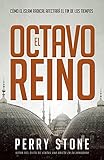  El Octavo Reino: Como El Islam Radical Afectara El Fin de Los Tiempos