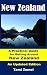 New Zealand. A Practical Guide for Getting Around New Zealand (Second Edition) (Incredible World)