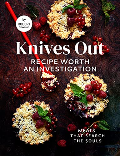 Knives Out – Recipe Worth An Investigation: Meals That Search the Souls