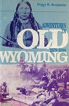 Paperback Adventures in Old Wyoming 1879-1884 Book
