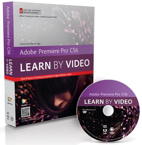 Adobe Premiere Pro CS6 Learn By Video: Core Training in Video Communication