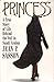 Princess: A True Story of Life Behind the Veil in Saudi Arabia by Sasson, Jean P. (1992) Hardcover