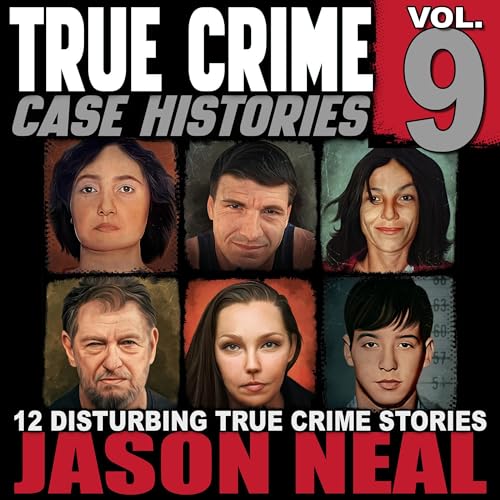 True Crime Case Histories: Volume 9 by Jason Neal episode artwork