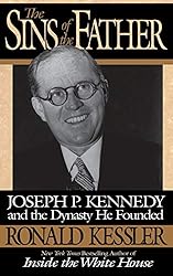 The Sins of the Father: Joseph P. Kennedy and the