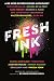 Fresh Ink: An Anthology