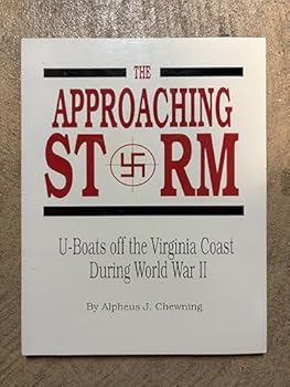 Paperback The Approaching Storm: U-Boats Off the Virginia Coast During World War II Book