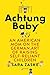 Produktbild Achtung Baby: An American Mom on the German Art of Raising Self-Reliant Children, Nominiert: NPR Best Book of the Year 2018