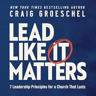 Lead Like It Matters Audiobook By Craig Groeschel cover art
