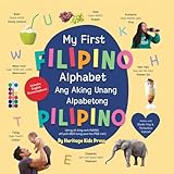 My First Filipino Alphabet Book by Heritage Press, Board Book: Bilingual Tagalog books for kids and a fun Filipino childrens book, Part of a series of Filipino books for kids (Tagalog Edition)