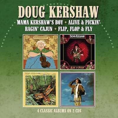 Mama Kershaw&rsquo;s Boy / Alive & Pickin&rsquo;/ Ragin&rsquo; Cajun / Flip, Flop & Fly, Four Albums on 2CDs