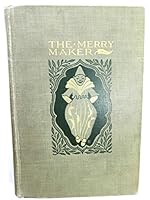 The Merry Maker, Young Folks Library in Twenty Volumes, Volume II Only B003AFNGZ8 Book Cover