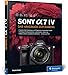 Produktbild Sony Alpha 7 IV: Das Handbuch zur Kamera. Professionell fotografieren mit der spiegellosen Vollformatkamera. Alle Funktionen, Programme und Menüs