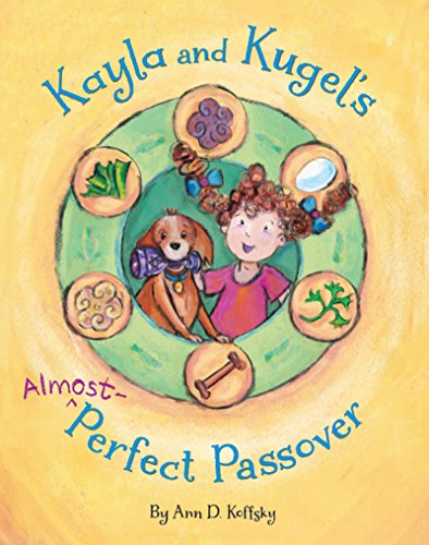Kayla and Kugel's Almost-Perfect Passover