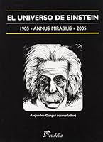 El Universo de Einstein: 1905, Annus Mirabilis, 2005 9502315782 Book Cover