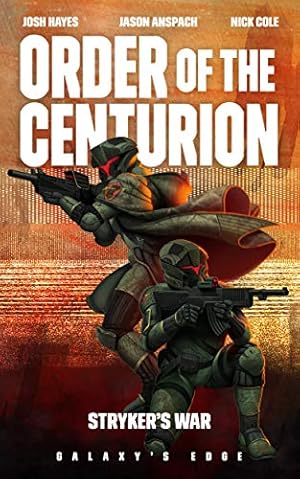 Stryker's War: A Galaxy's Edge Stand Alone Novel (Order of the Centurion (Galaxy's Edge))