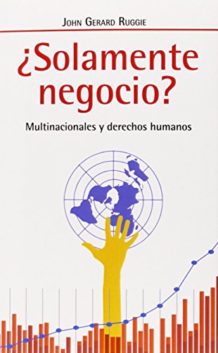 ¿Solamente Negocio?: Multinacionales y Derechos Humanos