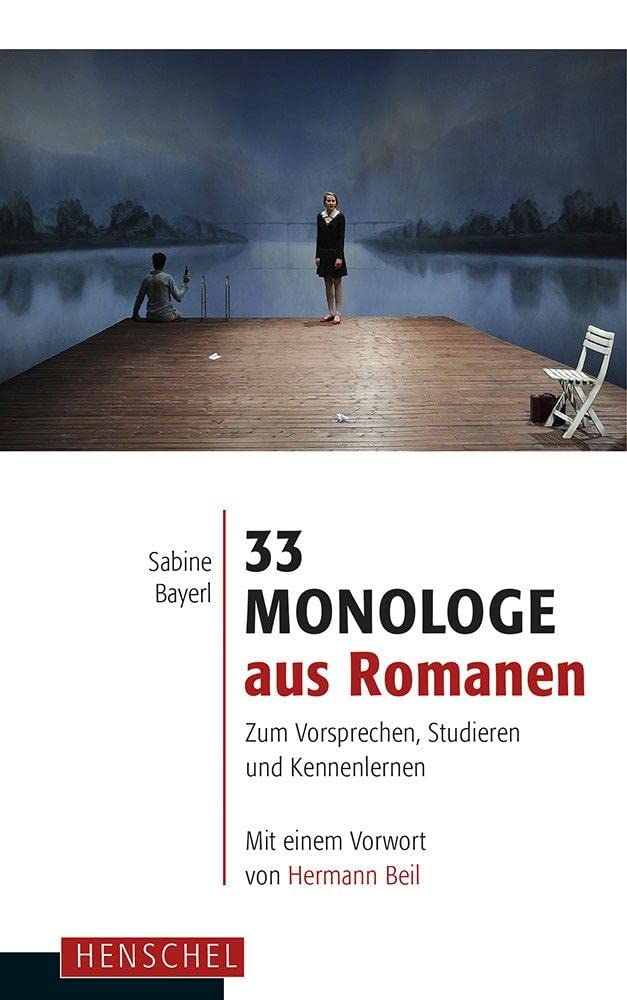 33 Monologe aus Romanen - Zum Vorsprechen, Studieren und Kennenlernen