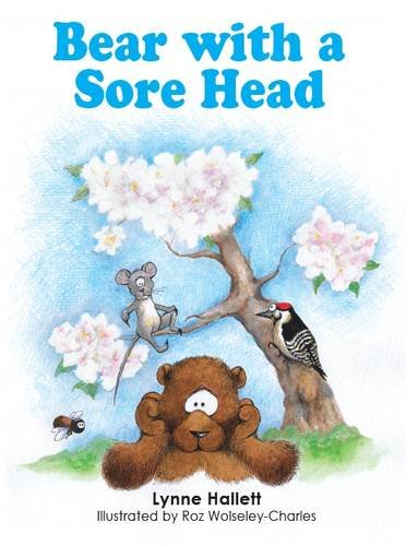 Bear with a Sore Head: Amazon.co.uk: Hallett, Lynne, Wolseley-Charles, Roz:  9781908832740: Books