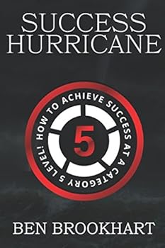 Paperback SUCCESS HURRICANE: HOW TO ACHIEVE SUCCESS AT A CATEGORY 5 LEVEL Book