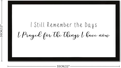 Vista 2 de Letrero enmarcado de madera con frases inspiradoras con versículo bíblico, con texto en inglés "I Still Remember the Days I Prayed for the Things I