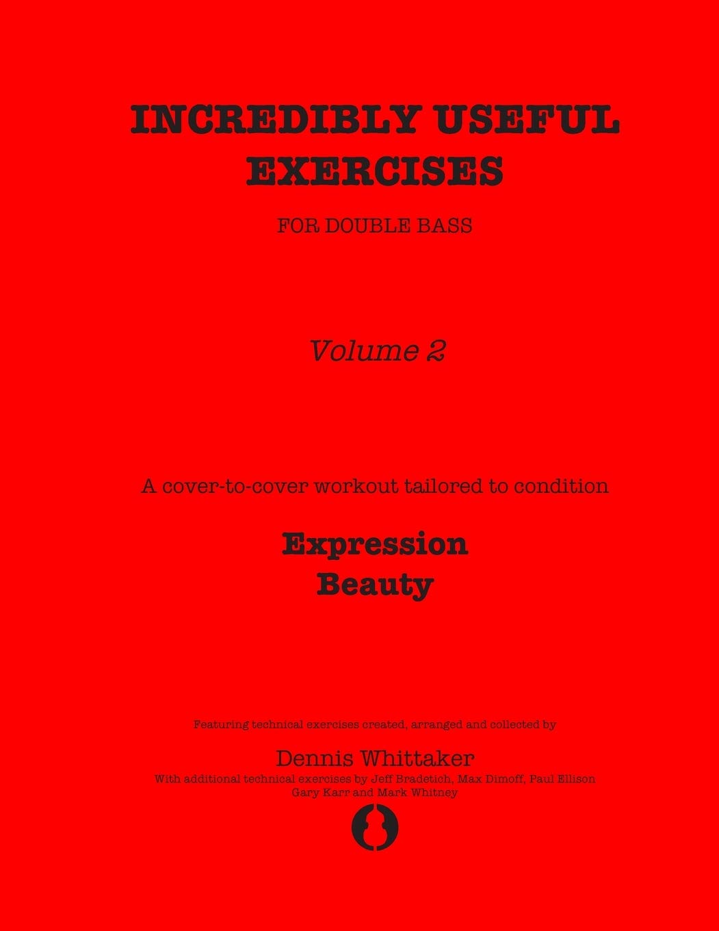 Incredibly Useful Exercises for Double Bass: Volume 2 - Expression, Beauty