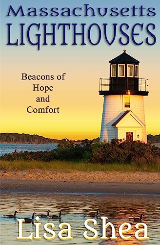 Massachusetts Lighthouses - Beacons of Hope and Comfort