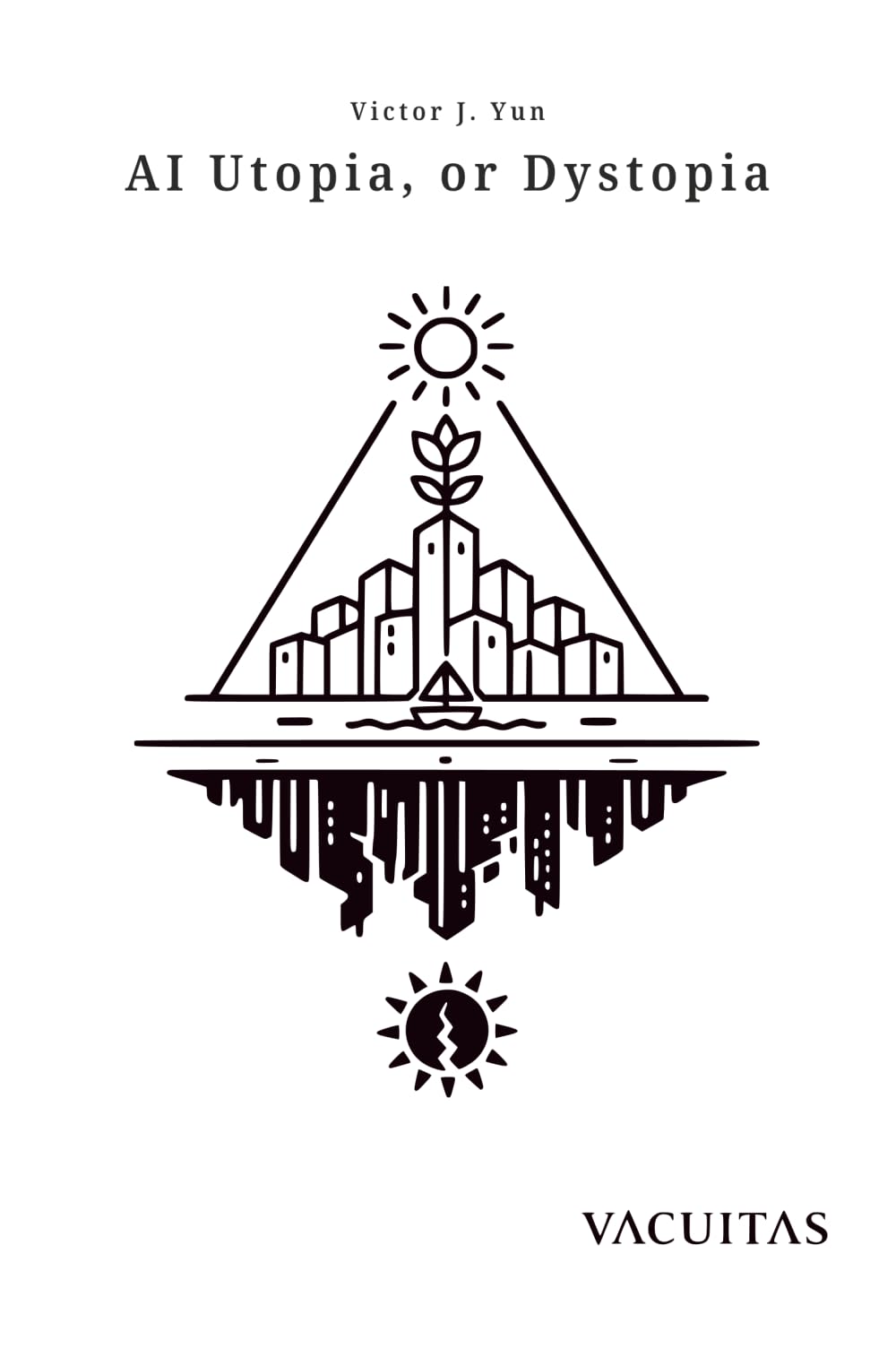 AI Utopia, or Dystopia: Thought Experiment on the Structural Conditions (Vacuitas Philosophy)