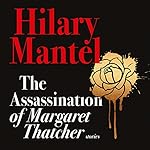 Cover of The Assassination of Margaret Thatcher