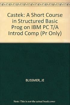 Paperback Castek: A Short Course in Structured Basic Prog on IBM PC T/A Introd Comp (Pr Only) Book