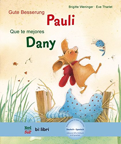 Gute Besserung, Pauli: Kinderbuch Deutsch-Spanisch mit MP3-Hörbuch zum Herunterladen Gute Besserung, Pauli: Kinderbuch Deutsch-Spanisch mit MP3-Hörbuch zum Herunterladen