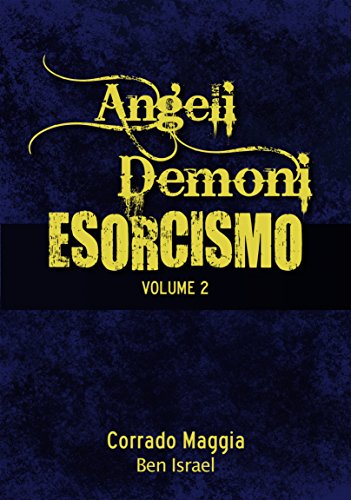 Angeli Demoni Esorcismo Vol. 2
