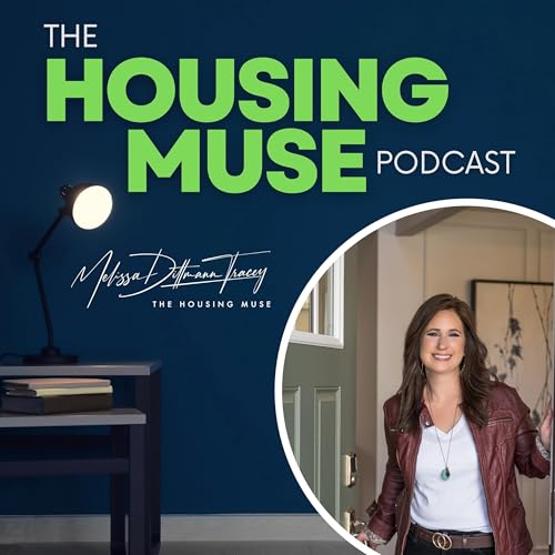 Couverture de The Housing Muse Podcast with Melissa Dittmann Tracey
