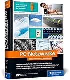 PC-Netzwerke: Das umfassende Handbuch für den Einstieg in die Netzwerktechnik. Für Büro und Zuhause