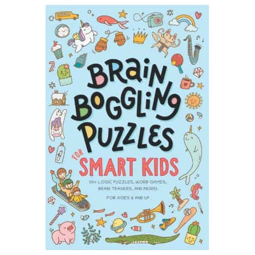 Brain Boggling Puzzles for Smart Kids: 101+ fun and challenging activities. Logic puzzles, word games, mazes, Sudoku, brain teasers, and much more! For ages 8 and up