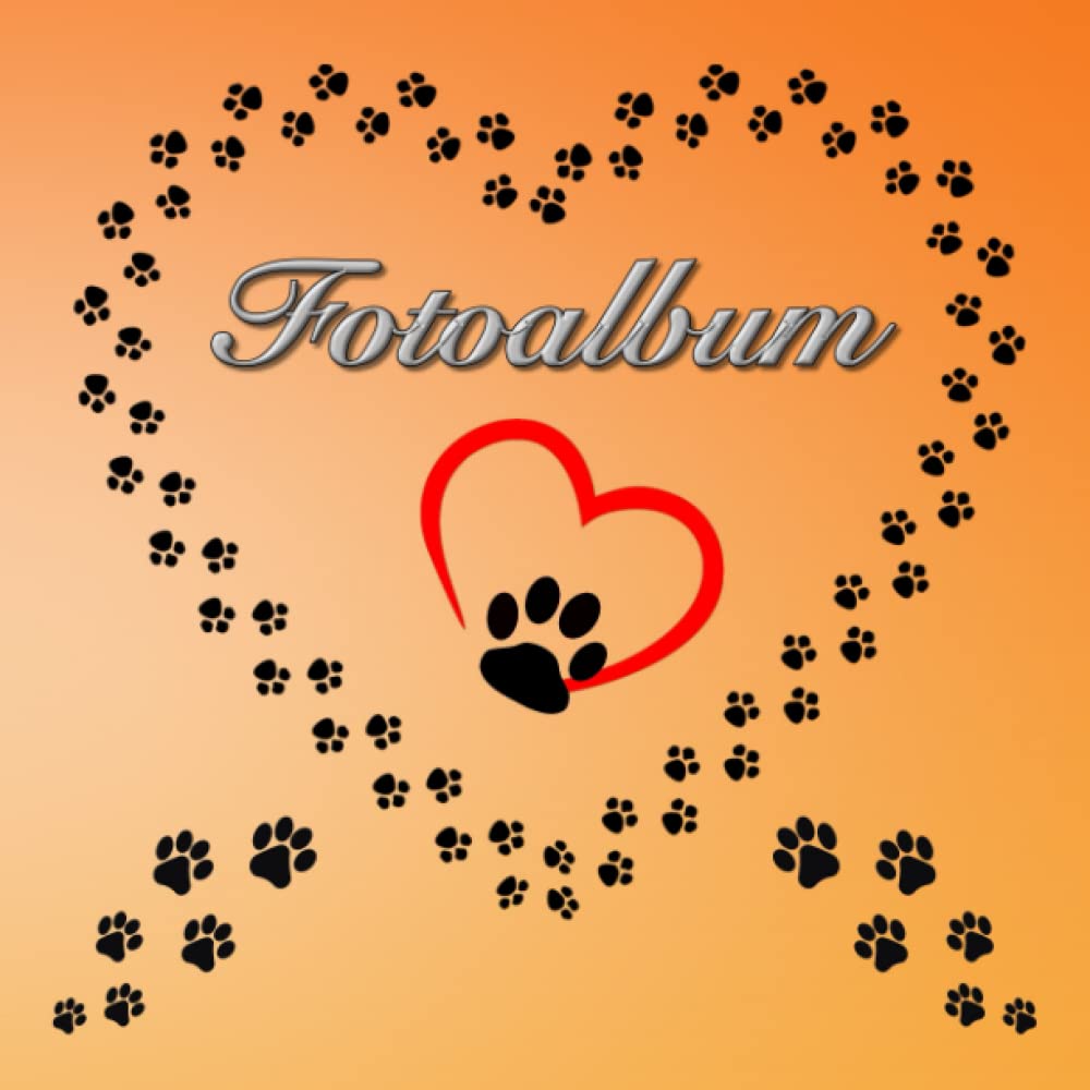 Independently published Fotoalbum für Hunde Katzen Haustiere Geschenkidee Hundeliebhaber Katzenliebhaber Züchterbuch Hundeverein Katzenverein Photo Album Foto Tagebuch Welpen ... Fellnasen Orange 02 (German Edition)