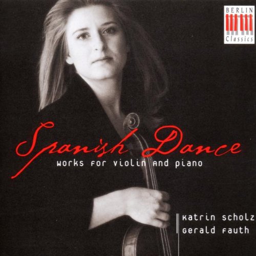 Spanish Dance: Works for Violin & Piano [Audio CD] Scholz, Katrin and Fauth, Gerald