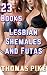 Lesbian Shemales and Futas Collection 1: 23 Stories