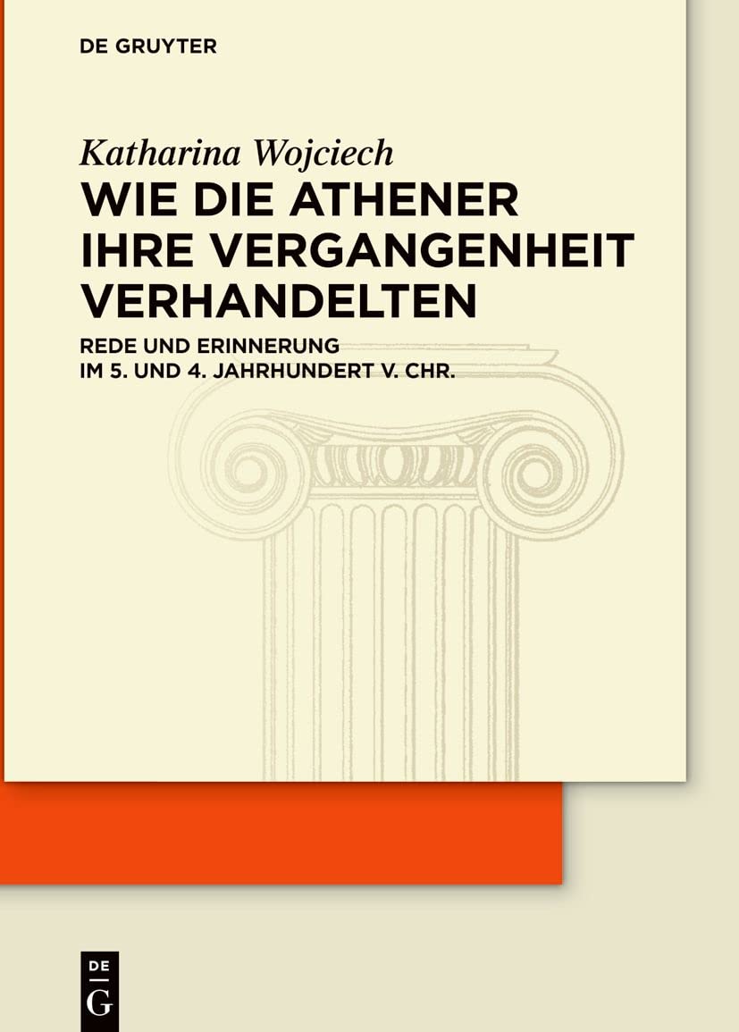 Livre histoire grecque : Rede und Erinnerung im 5. und 4. Jahrhundert v. Chr.